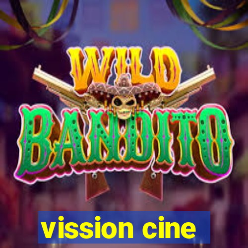 vission cine